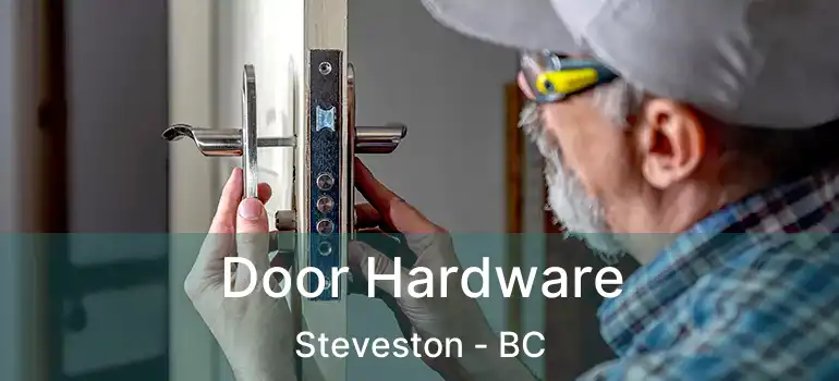  Door Hardware Steveston - BC