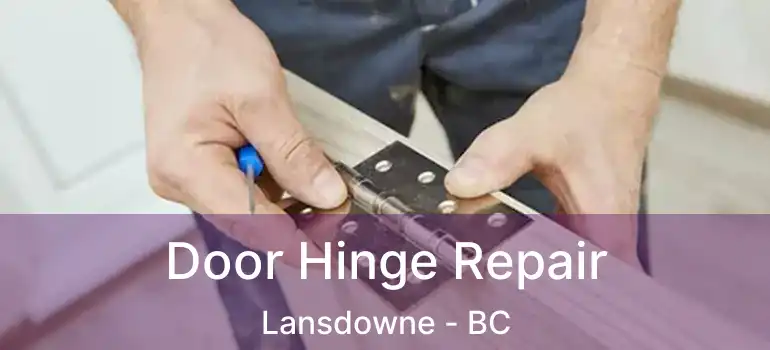  Door Hinge Repair Lansdowne - BC
