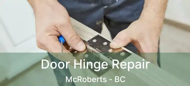  Door Hinge Repair McRoberts - BC