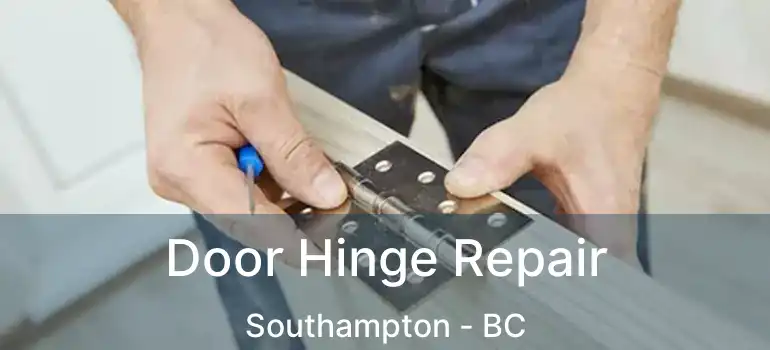  Door Hinge Repair Southampton - BC