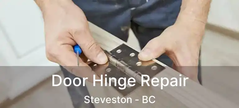  Door Hinge Repair Steveston - BC
