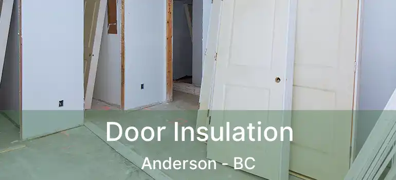  Door Insulation Anderson - BC