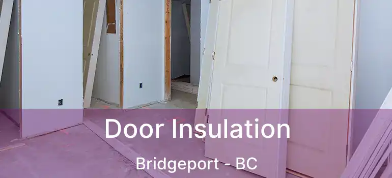  Door Insulation Bridgeport - BC