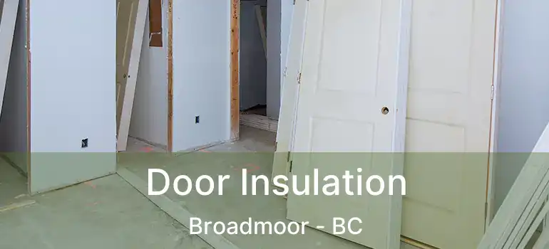  Door Insulation Broadmoor - BC