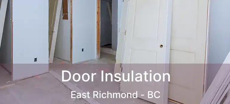  Door Insulation East Richmond - BC