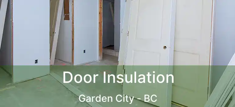  Door Insulation Garden City - BC