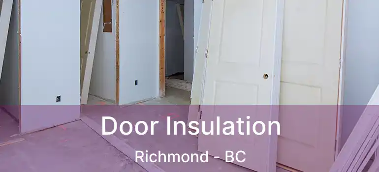  Door Insulation Richmond - BC