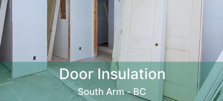  Door Insulation South Arm - BC
