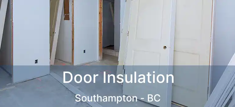  Door Insulation Southampton - BC