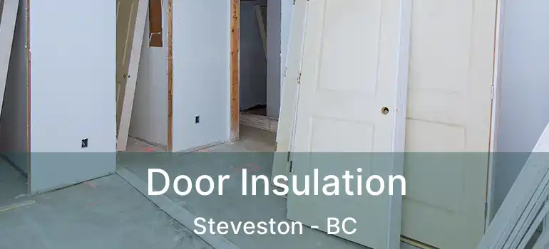  Door Insulation Steveston - BC