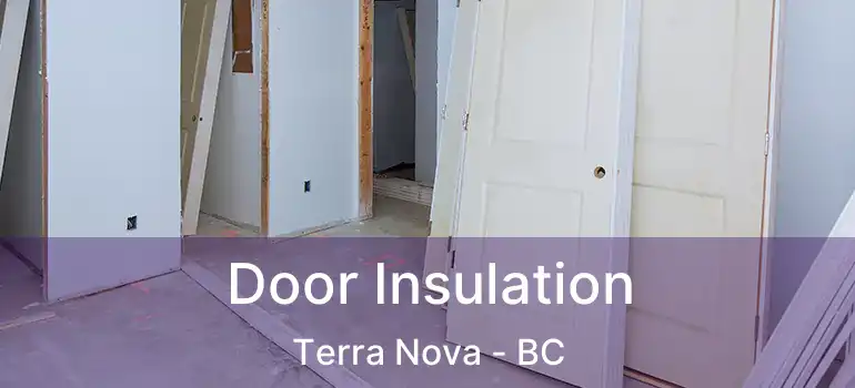  Door Insulation Terra Nova - BC