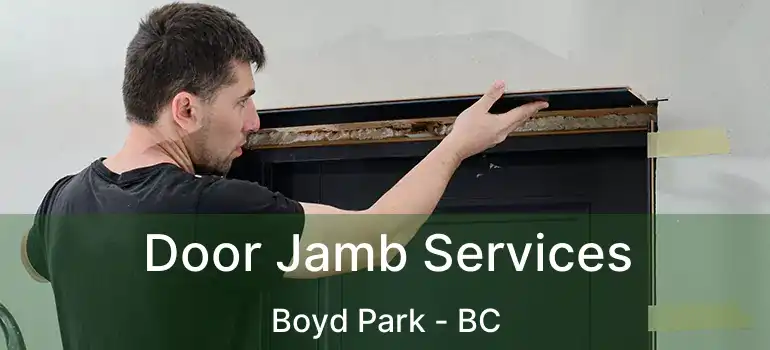  Door Jamb Services Boyd Park - BC