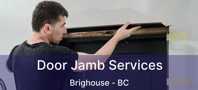  Door Jamb Services Brighouse - BC
