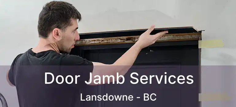  Door Jamb Services Lansdowne - BC