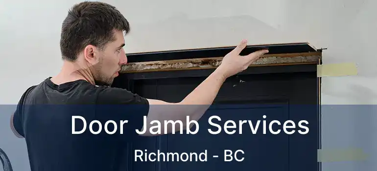  Door Jamb Services Richmond - BC