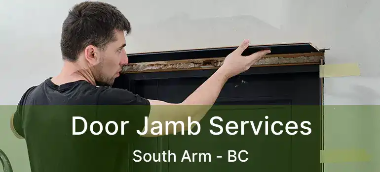  Door Jamb Services South Arm - BC