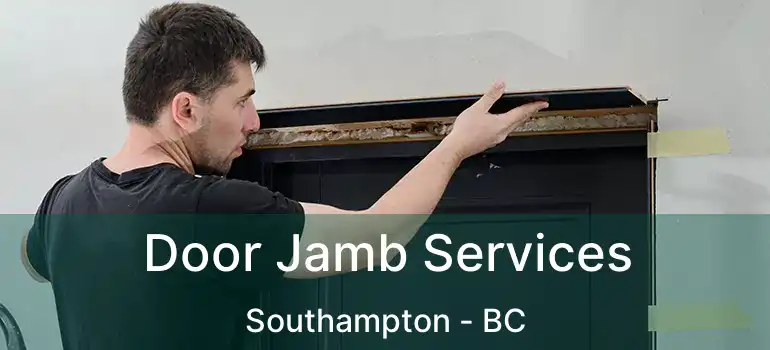 Door Jamb Services Southampton - BC