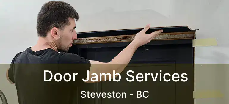  Door Jamb Services Steveston - BC