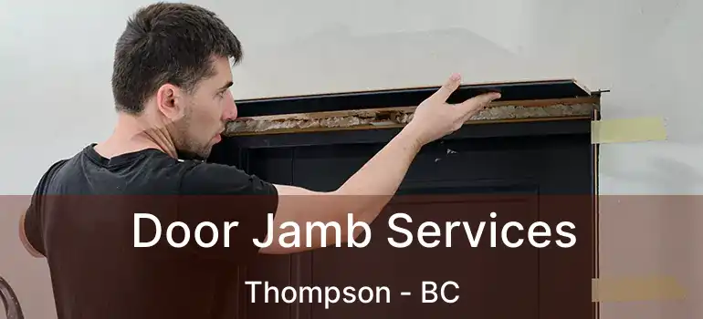  Door Jamb Services Thompson - BC