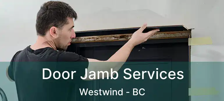  Door Jamb Services Westwind - BC
