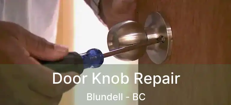  Door Knob Repair Blundell - BC