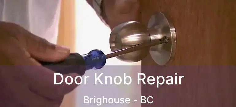  Door Knob Repair Brighouse - BC