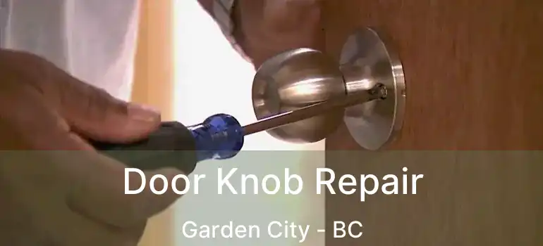  Door Knob Repair Garden City - BC
