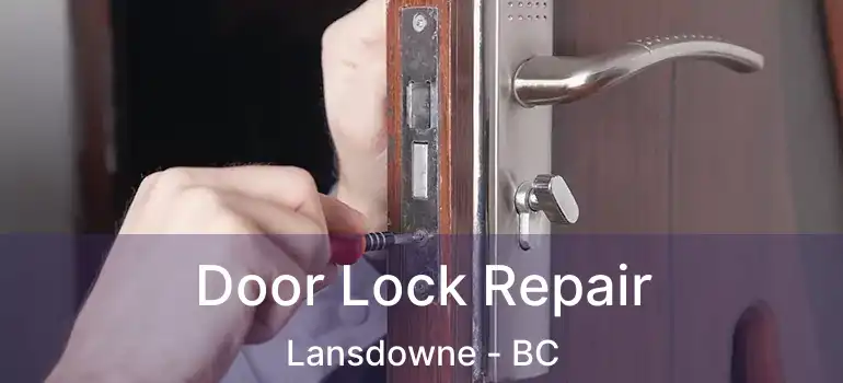  Door Lock Repair Lansdowne - BC