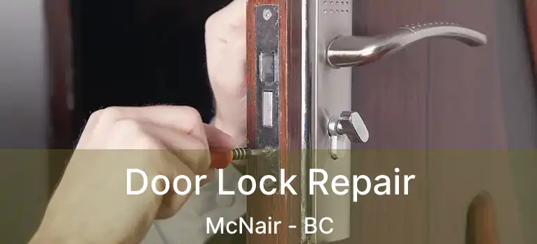  Door Lock Repair McNair - BC