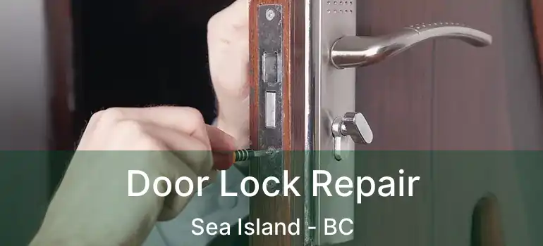  Door Lock Repair Sea Island - BC