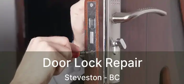  Door Lock Repair Steveston - BC