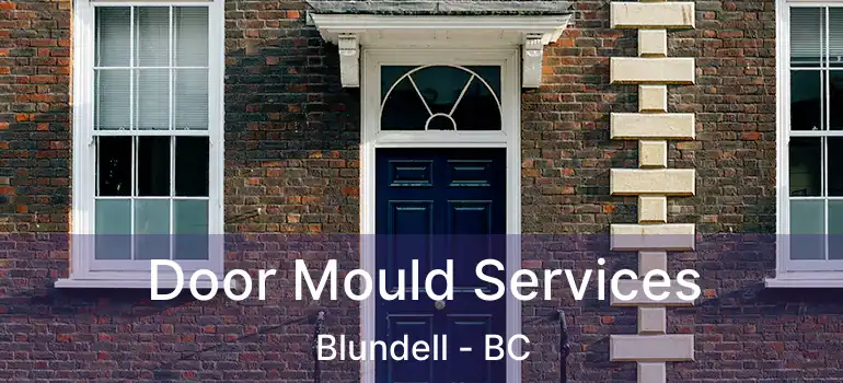  Door Mould Services Blundell - BC