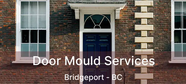  Door Mould Services Bridgeport - BC