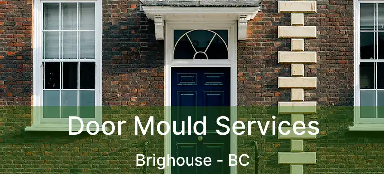  Door Mould Services Brighouse - BC
