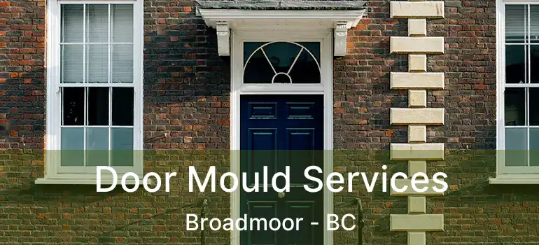  Door Mould Services Broadmoor - BC