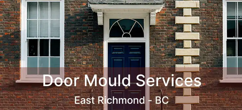  Door Mould Services East Richmond - BC