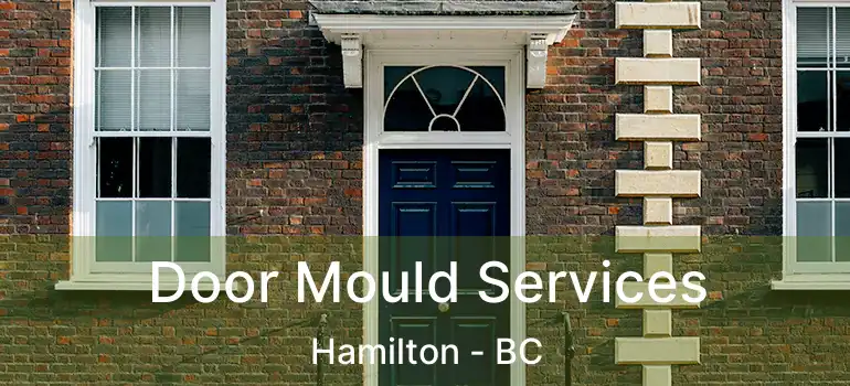  Door Mould Services Hamilton - BC