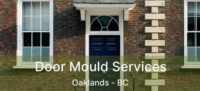  Door Mould Services Oaklands - BC