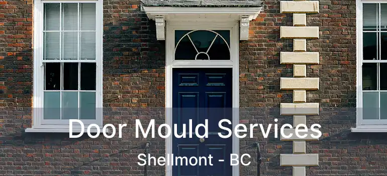  Door Mould Services Shellmont - BC