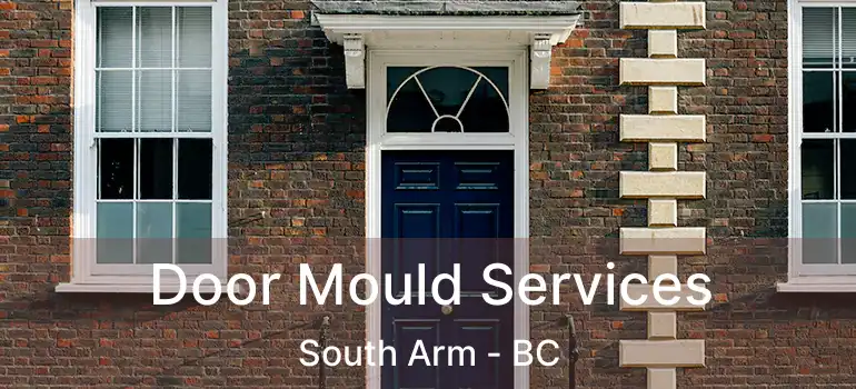  Door Mould Services South Arm - BC
