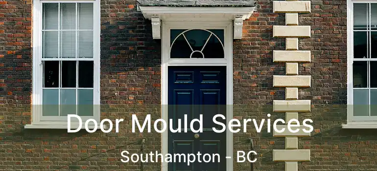  Door Mould Services Southampton - BC