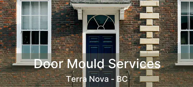  Door Mould Services Terra Nova - BC