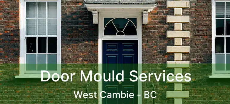  Door Mould Services West Cambie - BC