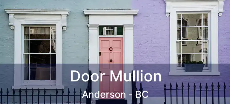  Door Mullion Anderson - BC