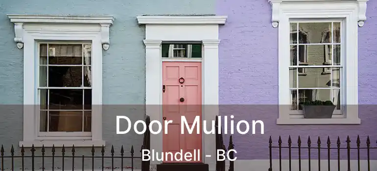  Door Mullion Blundell - BC