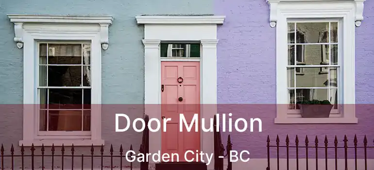 Door Mullion Garden City - BC