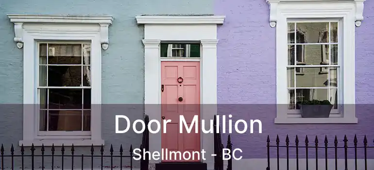  Door Mullion Shellmont - BC