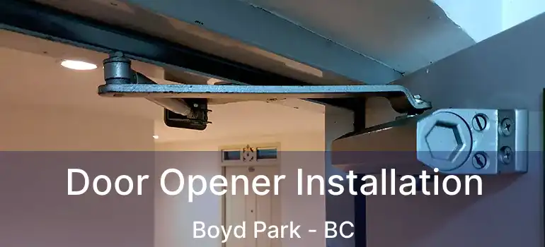  Door Opener Installation Boyd Park - BC