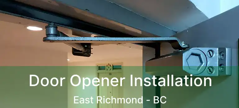  Door Opener Installation East Richmond - BC