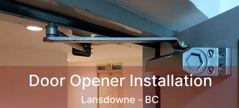  Door Opener Installation Lansdowne - BC